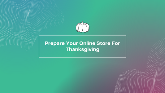 Prepare Your Online Store For Thanksgiving