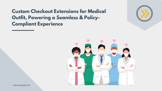 Custom Checkout Extensions for Medical Outfit, Powering a Seamless & Policy-Compliant Experience