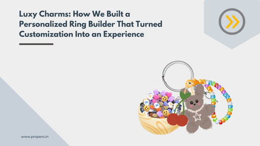 Luxy Charms: How We Built a Personalized Ring Builder That Turned Customization Into an Experience