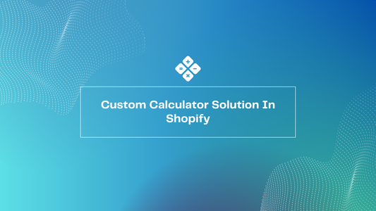 Custom Calculators In Shopify