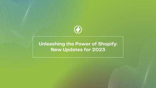 Unleashing the Power of Shopify: New Updates for 2023