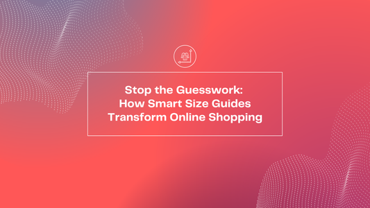 Stop the Guesswork: How Smart Size Guides Transform Online Shopping